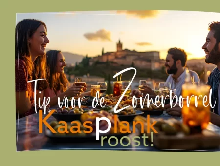Tip voor de Zomerborrel Kaasplank